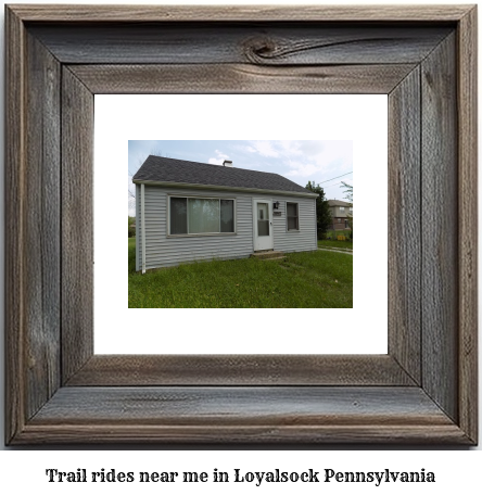 trail rides near me in Loyalsock, Pennsylvania